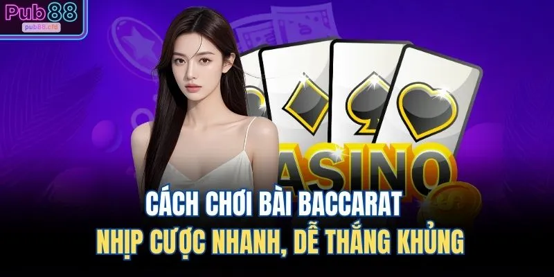 cách chơi bài baccarat