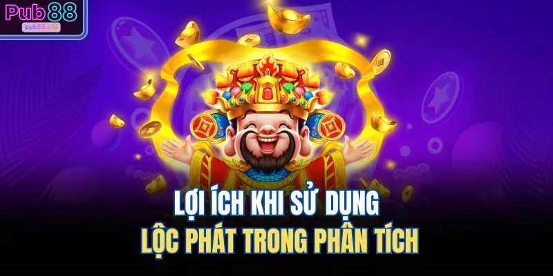 Lợi ích khi sử dụng lộc phát trong phân tích